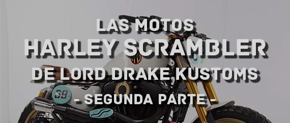 Las motos Harley Scrambler de Lord Drake Kustoms